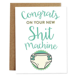 Congrats On Your New Shit Machine