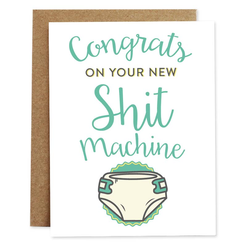 Congrats On Your New Shit Machine
